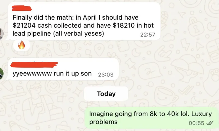 Finally did the math: in April I should have $21204 cash collected and $18210 in hot lead pipeline, all verbal yeses.
