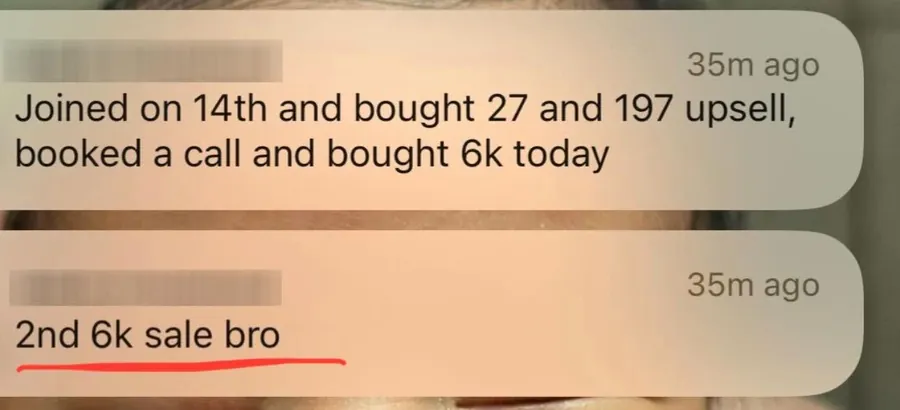 Joined on 14th and bought 27 and 197 upsell, booked a call and bought 6k today. 2nd 6k sale bro.